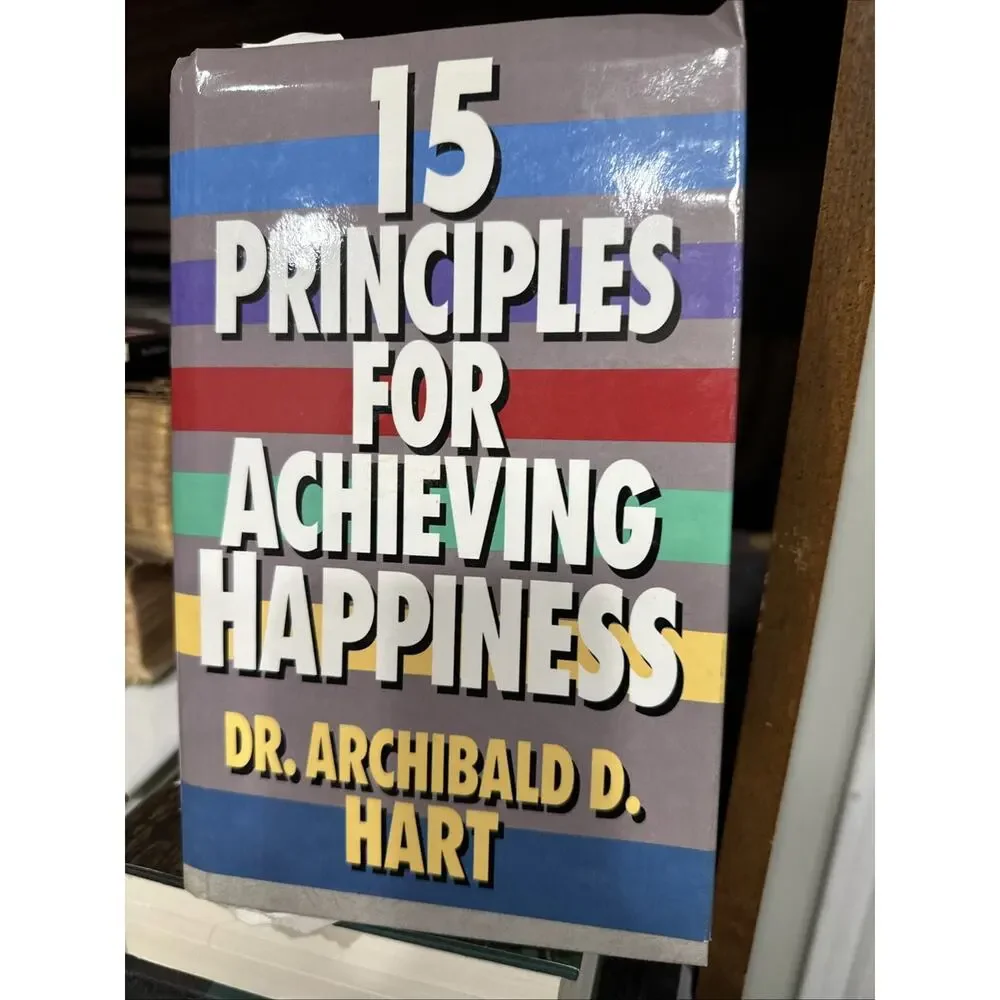 15 Principles for Achieving Happiness‎ - Hardcover By Hart, Arch - GOOD